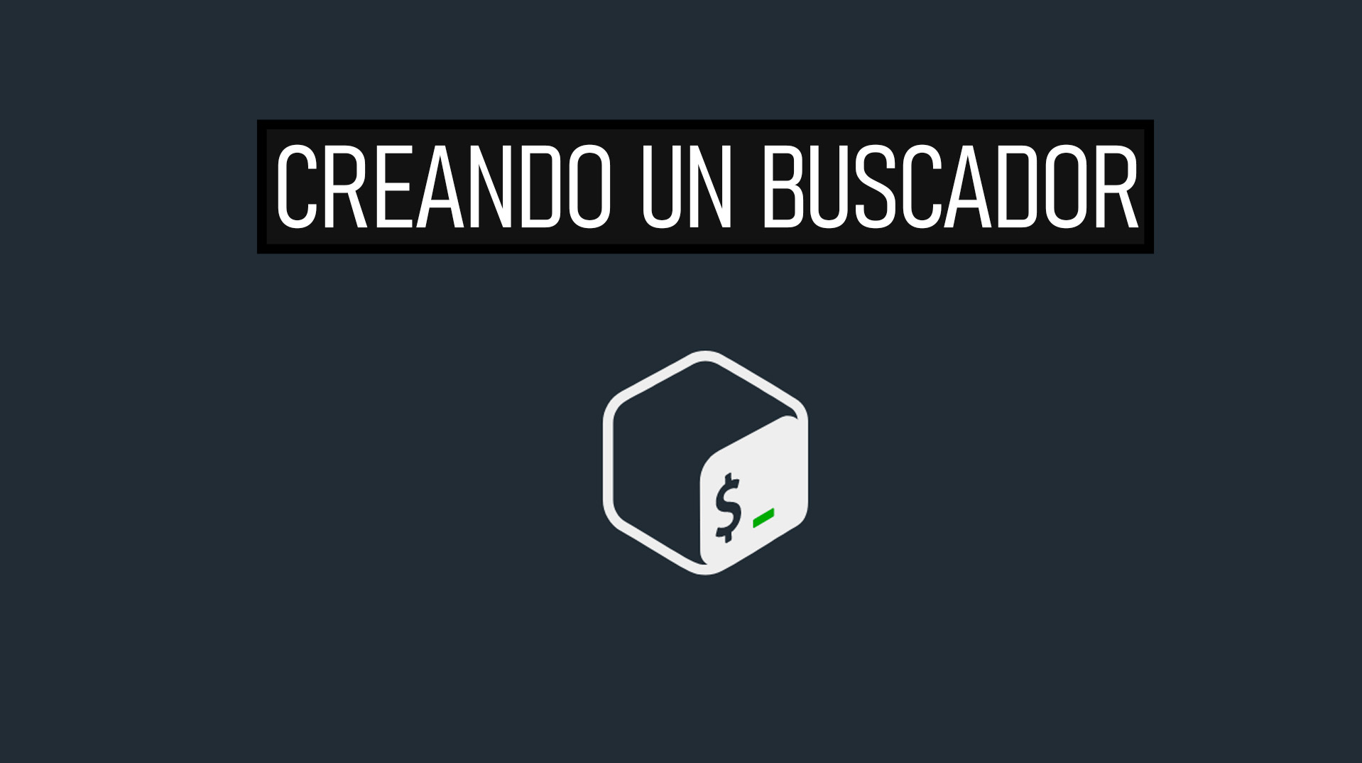 CREANDO UN BUSCADOR